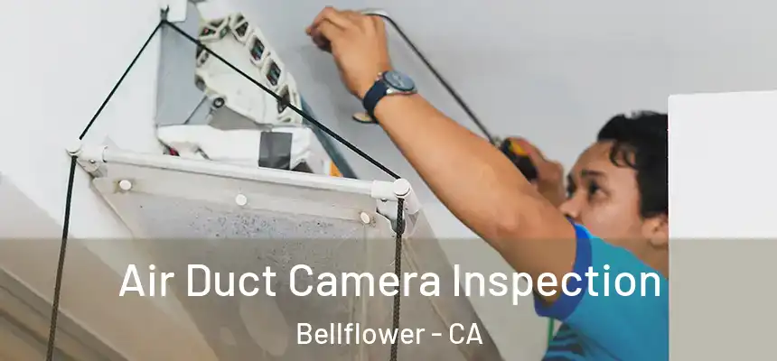 Air Duct Camera Inspection Bellflower - CA