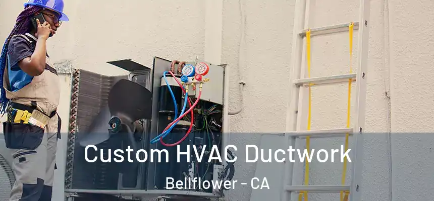  Custom HVAC Ductwork Bellflower - CA