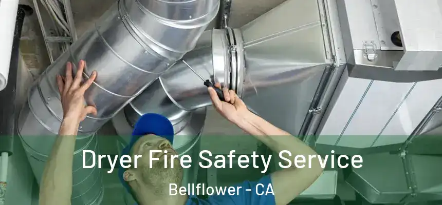 Dryer Fire Safety Service Bellflower - CA