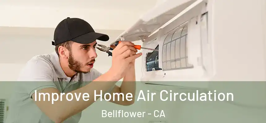  Improve Home Air Circulation Bellflower - CA