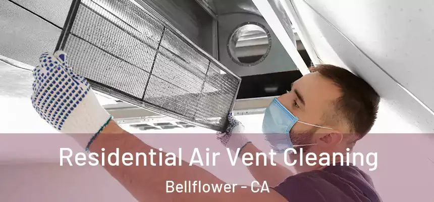  Residential Air Vent Cleaning Bellflower - CA