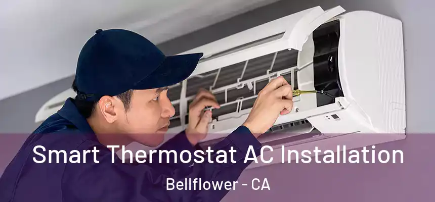 Smart Thermostat AC Installation Bellflower - CA