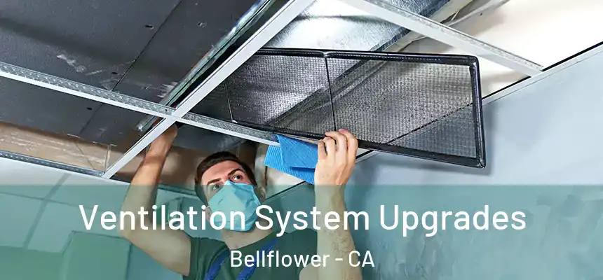  Ventilation System Upgrades Bellflower - CA